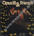 OPUS III - Opus III & Friends - EU Limited Press - POSŁUCHAJ