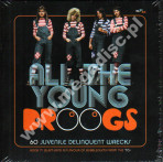 VARIOUS ARTISTS - All The Young Droogs - 60 Juvenile Delinquent Wrecks - Rock 'N' Glam (And A Flavour Of Bubblegum) From The '70s (3CD) - UK RPM - POSŁUCHAJ