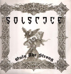 SOLSTICE - Only The Strong (2LP) - GER 1st Limited Press