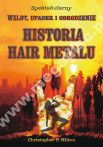 HISTORIA HAIR METALU - Spektakularny wzlot, upadek i odrodzenie - CHRISTOPHER P. HILTON