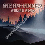 STEAMHAMMER - Wailing Again - GER Edition - POSŁUCHAJ