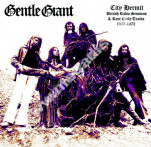 GENTLE GIANT - City Hermit - British Radio Sessions And Rare Early Tracks 1970-1972 - EU Atos / Verne Press - POSŁUCHAJ - VERY RARE