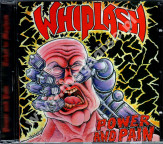 WHIPLASH - Power And Pain + Ticket To Mayhem - NL Displeased Edition - POSŁUCHAJ