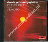 RETURN TO FOREVER - Where Have I Known You Before - US Polydor - UNIKALNY CD