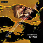 BUFFALO - Dead Forever - EU Sun King Expanded Limited Press - POSŁUCHAJ - VERY RARE