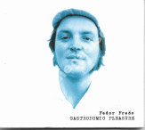FEDOR FREŠO – Gastronomic Pleasure - Pavian Records Digipak Remastered Edition